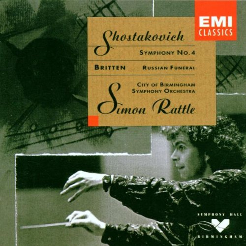 Rattle , Simon & COBSO - Shostakovich: Symphony No. 4 / Britten: Russian Funeral (Rattle, COBSO)