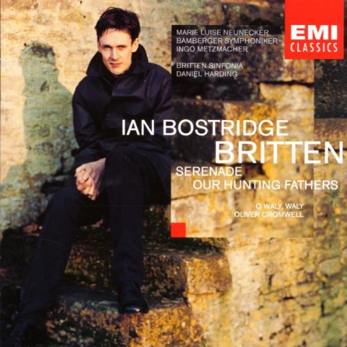 Bostridge , Ian - Britten: Serenade / Our Hunting Fathers / O Waly, Waly / Oliver Cromwell (Neunecker, Metzmacher, Harding, Britten Sinfonia)