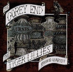 Tiger Lillies , The & Kronos Quartet - The Gorey End