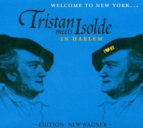 Wagner , Richard - Tristan Meets Isolde In Harlem (Welcome To New York...)