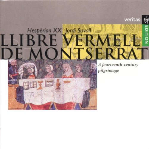 Savall , Jordi & Hesperion XX - Llibre Vermell de Montserrat (Eine Pilgerfahrt im 14. Jahrhundert)