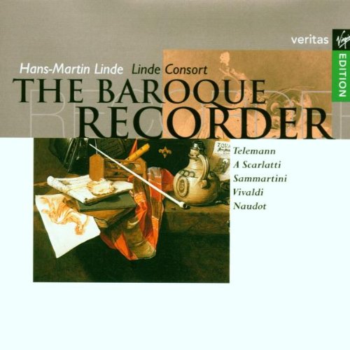 Linde Consort - The Baroque Recorder (Barocke Flötenkonzerte) - Telemann, Scarlatti, Sammartini, Vivaldi, Naudot