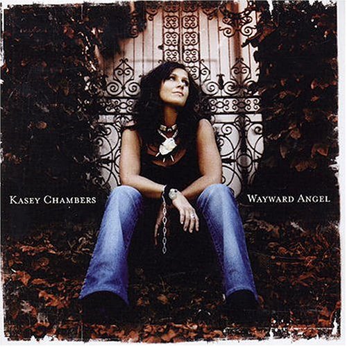 Kasey Chambers - Wayward Angel