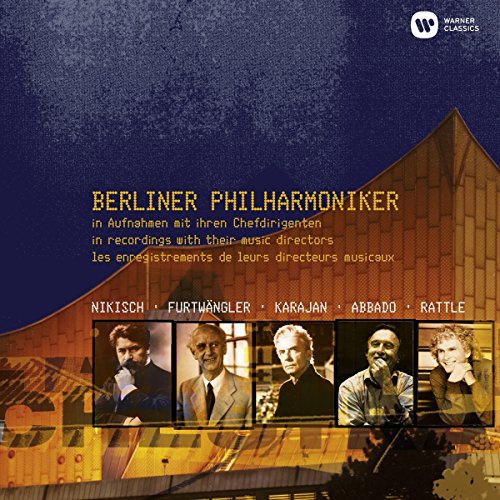 Berliner Philharmoniker - Aufnahmen mit ihren Chefdirigenten (Nikisch, Furtwängler, Karajan, Abbado, Rattle)