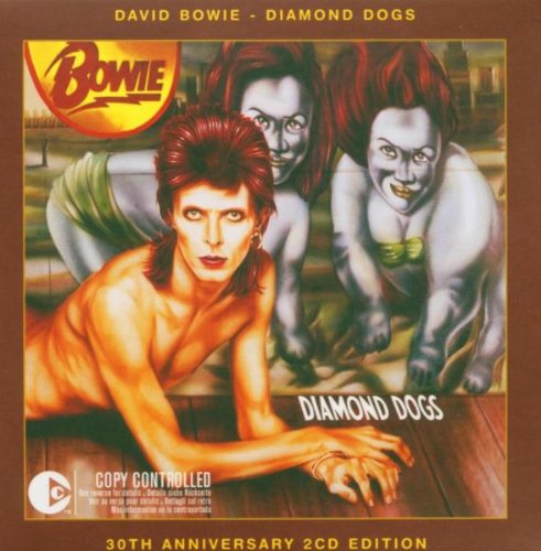 Bowie , David - Diamond Dogs (30th Anniversary 2CD Edition) (Copy Controlled)