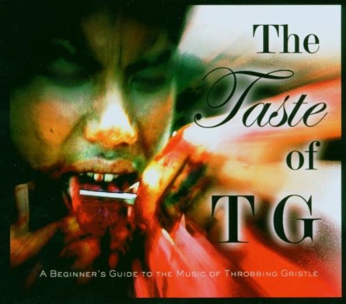 Throbbing Gristle - The Taste Of Tg - A Beginners Guide To The Music