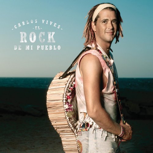 Carlos^Vives, Carlos Vives - El Rock de Mi Pueblo