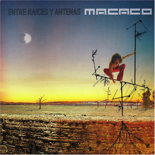 Macaco - Entre Raices Y Antenas