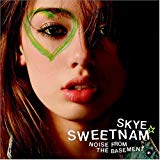 Sweetnam , Skye - Noise from the Basement