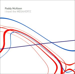 Mcaloon Paddy - I Trawl the Megahertz