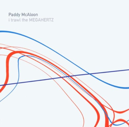 McAloon , Paddy - I Trawl the Megahertz