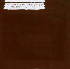 American Analog Set , The - Promise of Love