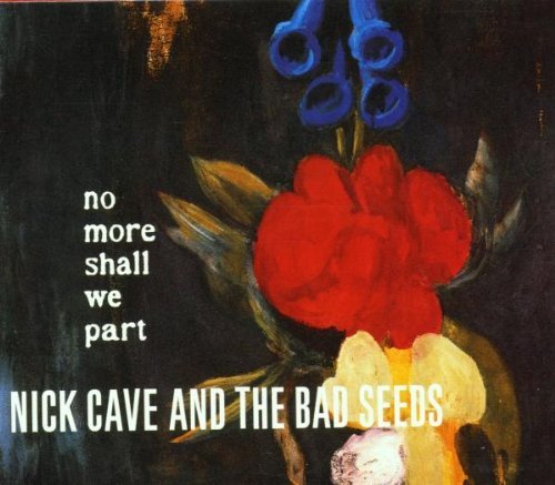 Cave , Nick - No more shall we Part (Label EMI)