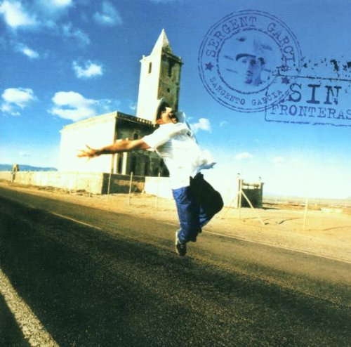 Sergent Garcia - Sin fronteras