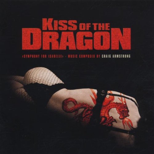 Armstrong , Craig - Kiss of the Dragon (Score) (OST)