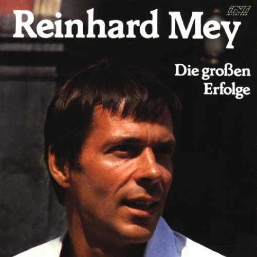 Mey , Reinhard - Die großen erfolge