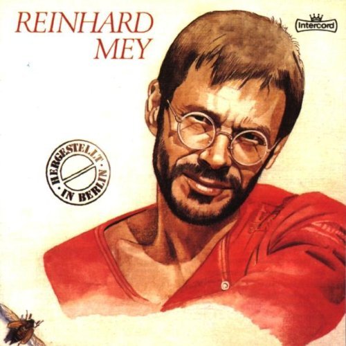 Reinhard Mey - Hergestellt in Berlin