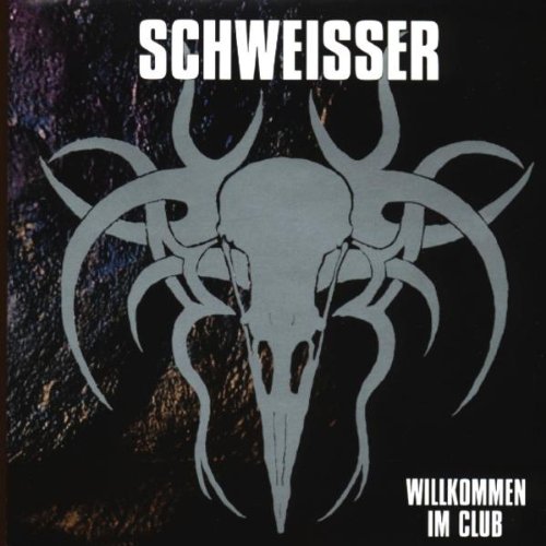 Schweisser - Willkommen im club