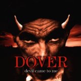 Dover - Devil came to me