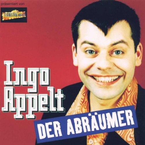 Ingo Appelt - Der Abraeumer