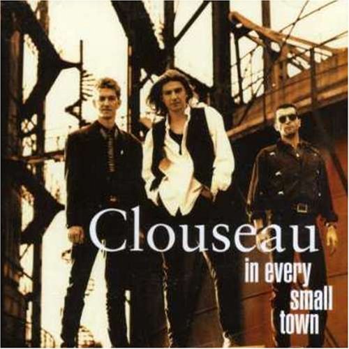 Clouseau - In Every Small Town