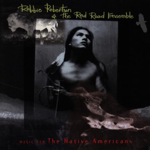Robertson , Robbie - Music For The Native Americans