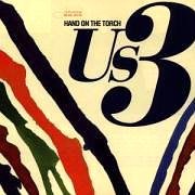 Us3 - Hand on the Torch - Jazz Mixes