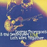 George Thorogood & the Destroy - Live