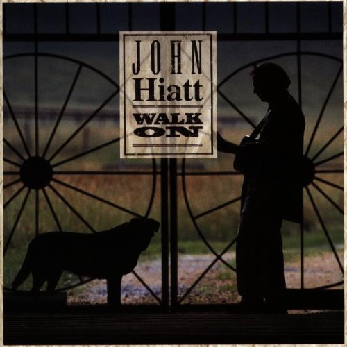 Hiatt , John - Walk on