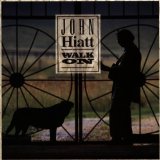 Hiatt , John - Walk on