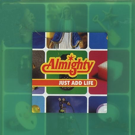 Almighty - Just add life