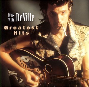 DeVille , Willy & Mink DeVille - Greatest Hits