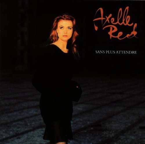Red , Axelle - Sans plus attendre