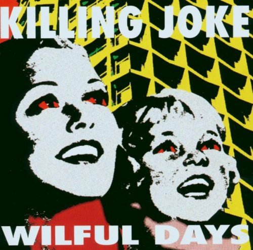 Killing Joke - Wilful days