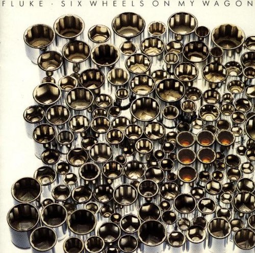 Fluke - Six Wheels on My Wagon