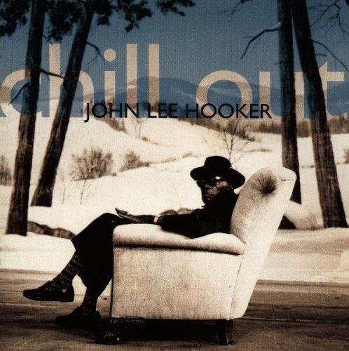 Hooker , John Lee - Chill out