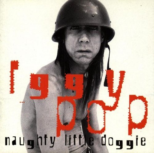 Pop , Iggy - Naughty little doggie