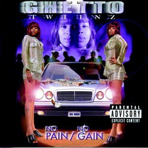 Ghetto Twiinz - No Pain / No Gain