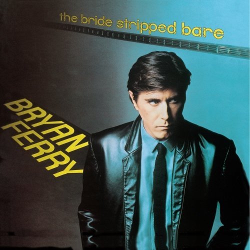 Bryan Ferry - The Bride Stripped Bare-Remastered