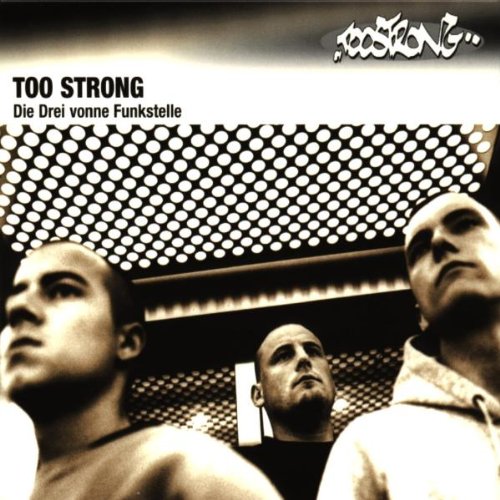 Too Strong - Die drei vonne funkstelle