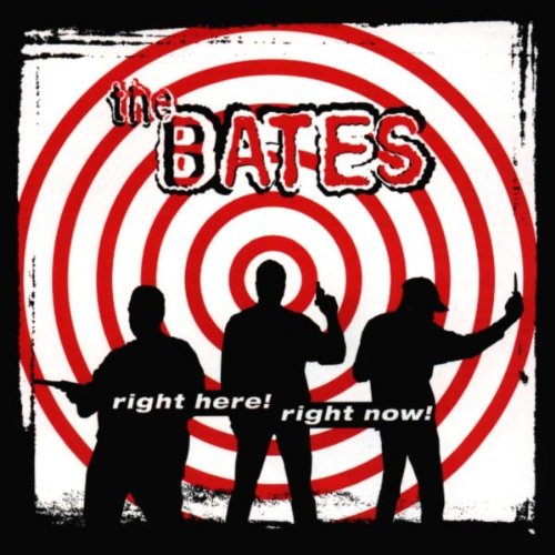 Bates , The - Right here! Right now!