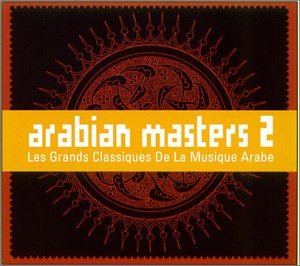 Maghreb & Moyen-Orient - Arabian Masters Vol. 2 [les Gra