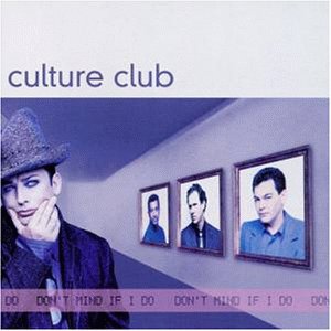 Culture Club - Don't mind if I do
