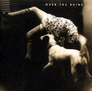 Over The Rhine - Good Dog Bad Dog