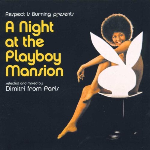 Dimitri from Paris - A night at the playboy mansion