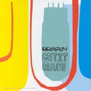 Brassy - Got It Made