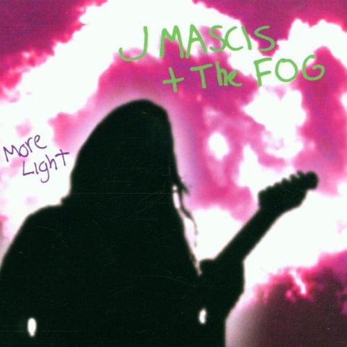 J Mascis & The Fog - More light
