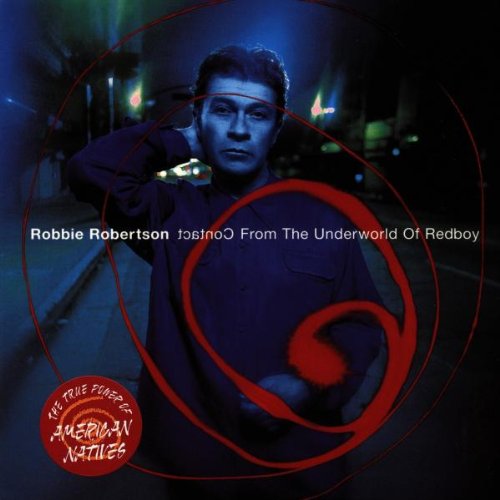 Robertson , Robbie - Contact From The Underworld Of redboy
