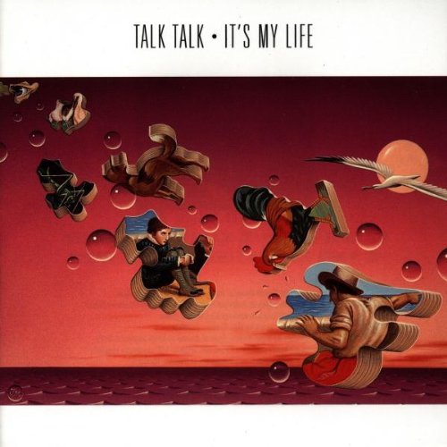 Talk Talk - It's my Life