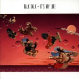 Talk Talk - It's my Life